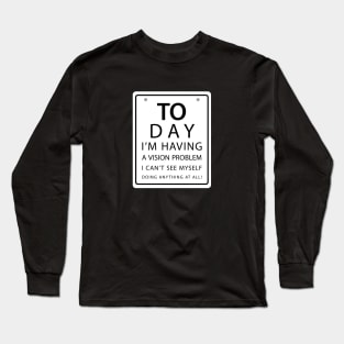 Vision Problems design. Long Sleeve T-Shirt